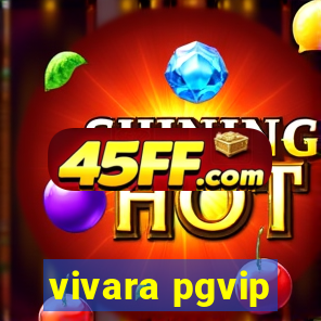 vivara pgvip